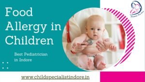 Food Allery in Children - Best Pediatrician in Indore