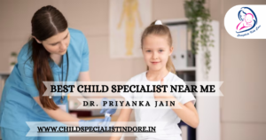 Best Child Specialist Near Me