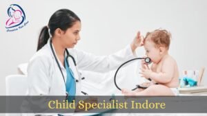 Child Specialist Indore
