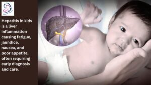 Hepatitis in Kids - Dr Priyanka Jain - Child Specialist Doctor Near Me